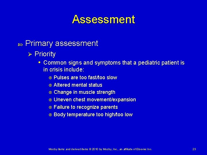 Assessment Primary assessment Ø Priority • Common signs and symptoms that a pediatric patient