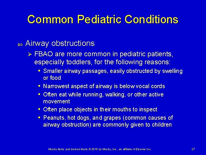 Common Pediatric Conditions Airway obstructions Ø FBAO are more common in pediatric patients, especially