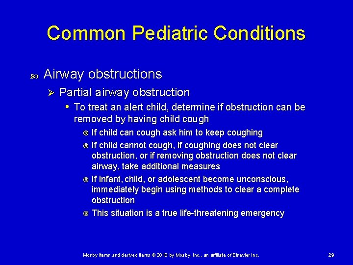 Common Pediatric Conditions Airway obstructions Ø Partial airway obstruction • To treat an alert