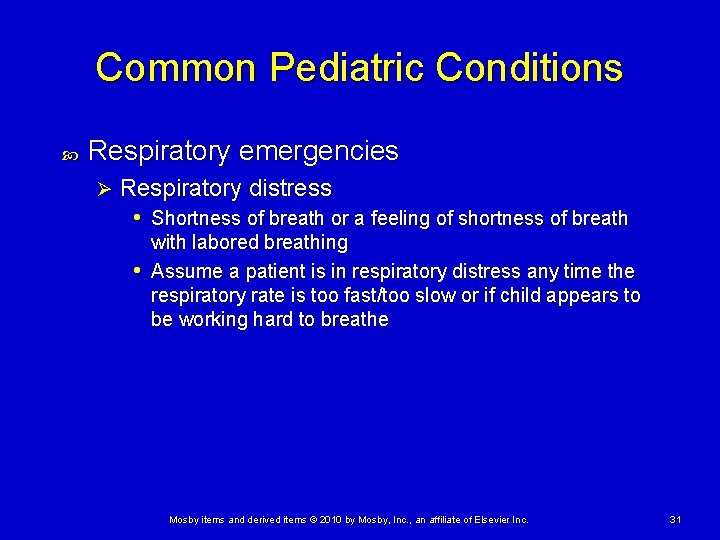 Common Pediatric Conditions Respiratory emergencies Ø Respiratory distress • Shortness of breath or a