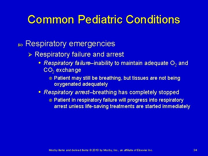Common Pediatric Conditions Respiratory emergencies Ø Respiratory failure and arrest • Respiratory failure–inability to