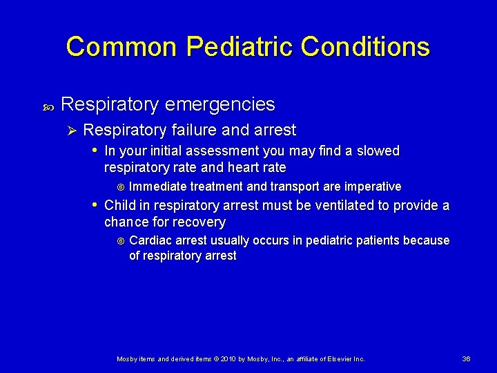 Common Pediatric Conditions Respiratory emergencies Ø Respiratory failure and arrest • In your initial