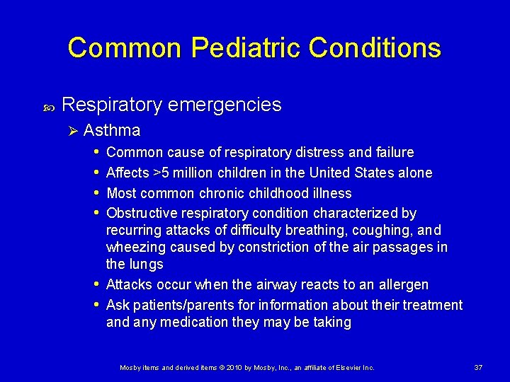 Common Pediatric Conditions Respiratory emergencies Ø Asthma • Common cause of respiratory distress and