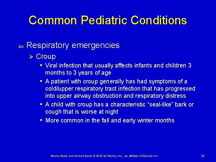 Common Pediatric Conditions Respiratory emergencies Ø Croup • Viral infection that usually affects infants