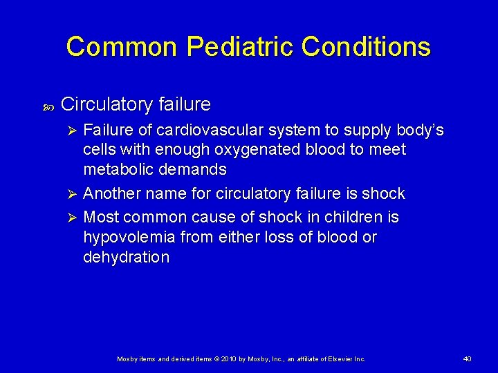 Common Pediatric Conditions Circulatory failure Failure of cardiovascular system to supply body’s cells with