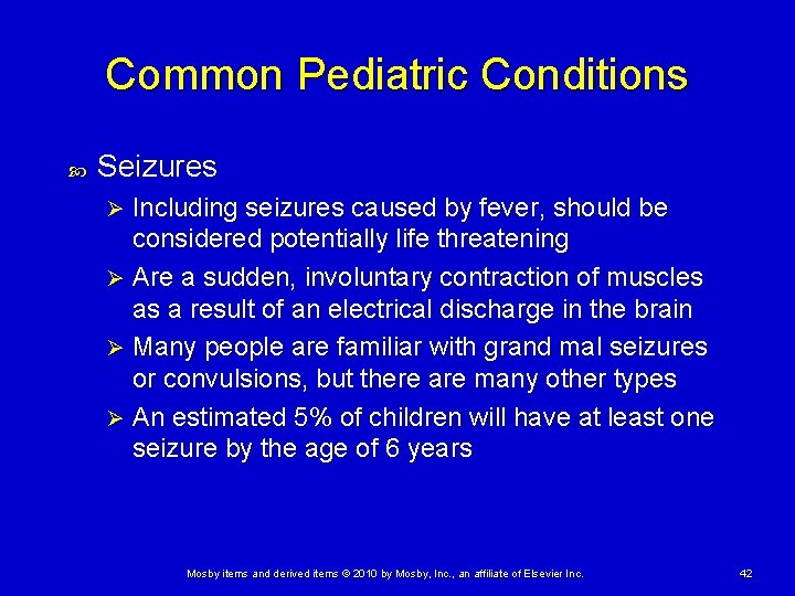 Common Pediatric Conditions Seizures Including seizures caused by fever, should be considered potentially life