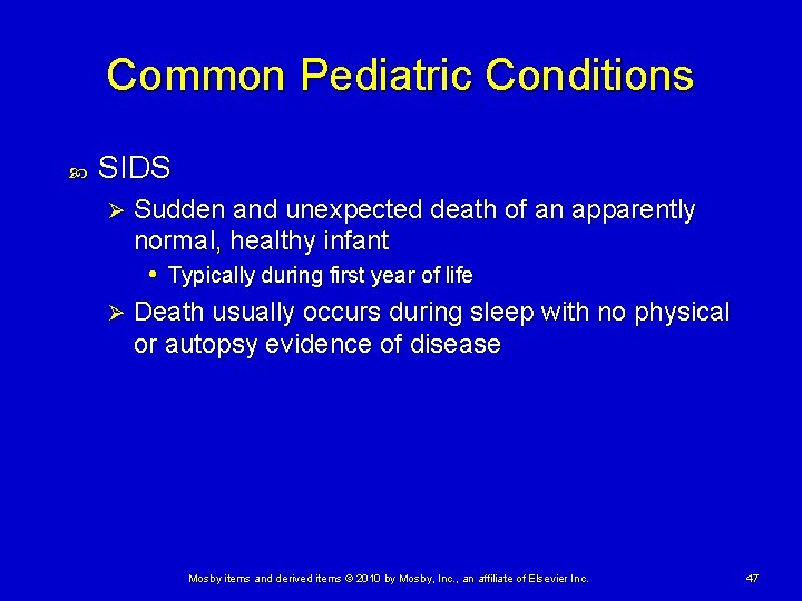 Common Pediatric Conditions SIDS Sudden and unexpected death of an apparently normal, healthy infant