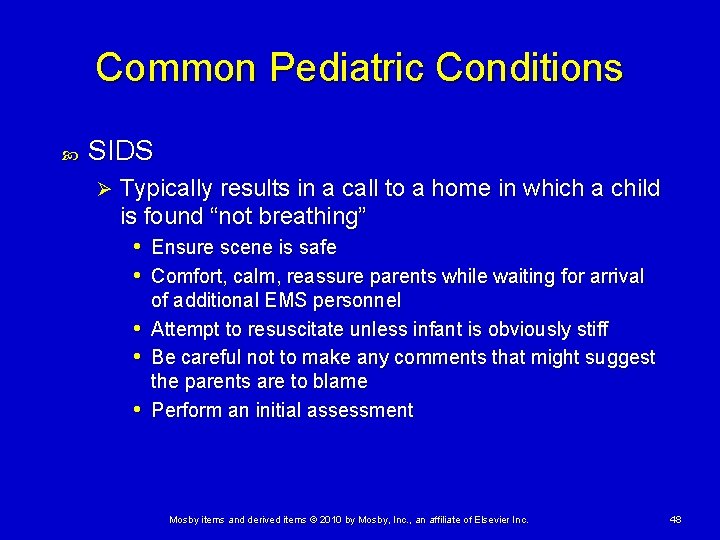 Common Pediatric Conditions SIDS Ø Typically results in a call to a home in