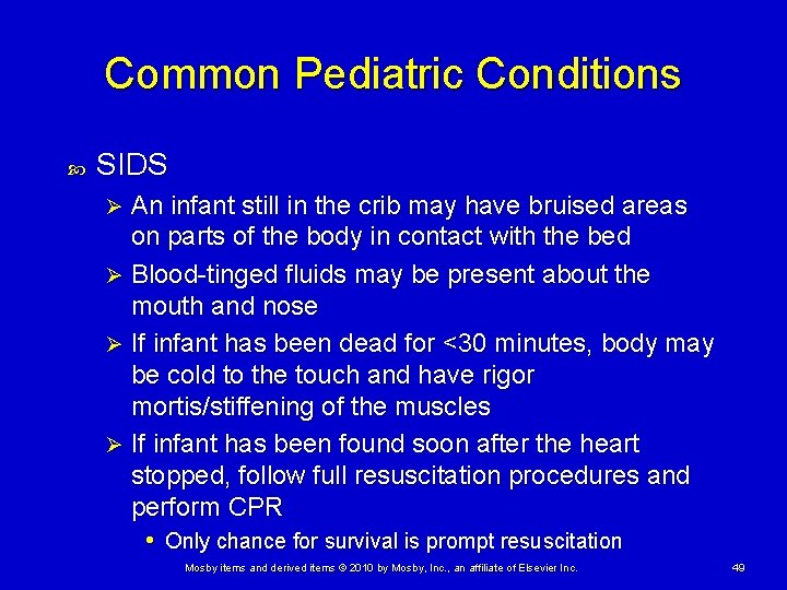 Common Pediatric Conditions SIDS An infant still in the crib may have bruised areas