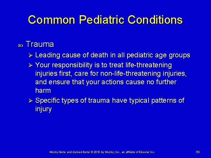 Common Pediatric Conditions Trauma Leading cause of death in all pediatric age groups Ø