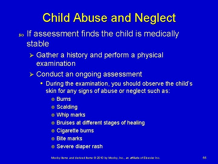 Child Abuse and Neglect If assessment finds the child is medically stable Gather a