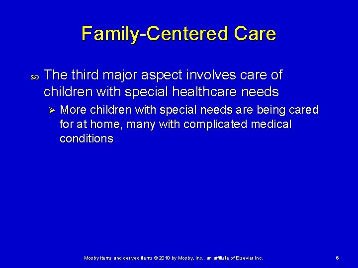 Family-Centered Care The third major aspect involves care of children with special healthcare needs