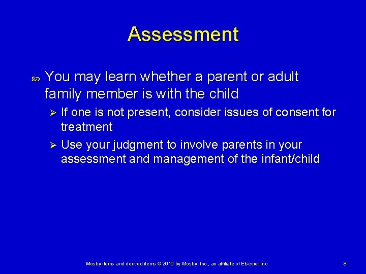 Assessment You may learn whether a parent or adult family member is with the