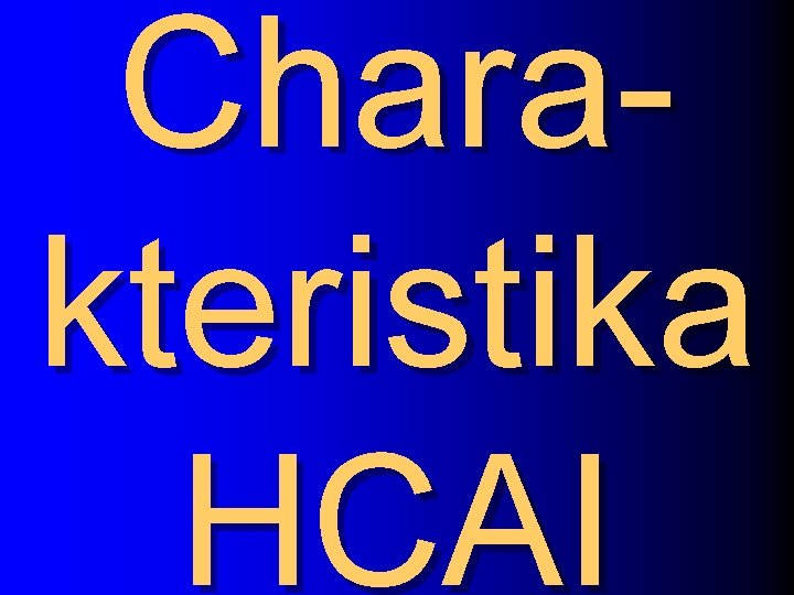 Charakteristika HCAI 