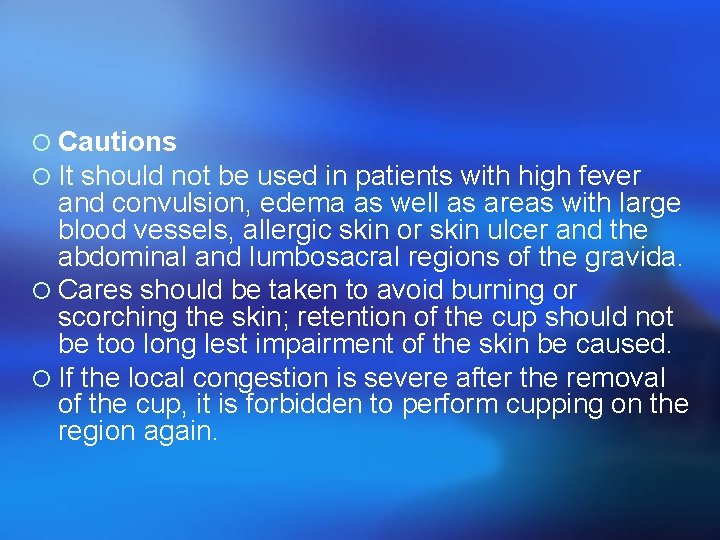¡ Cautions ¡ It should not be used in patients with high fever and
