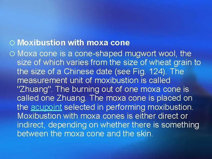 ¡ Moxibustion with moxa cone ¡ Moxa cone is a cone-shaped mugwort wool, the