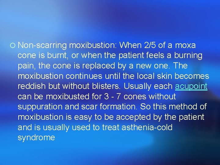 ¡ Non-scarring moxibustion: When 2/5 of a moxa cone is burnt, or when the