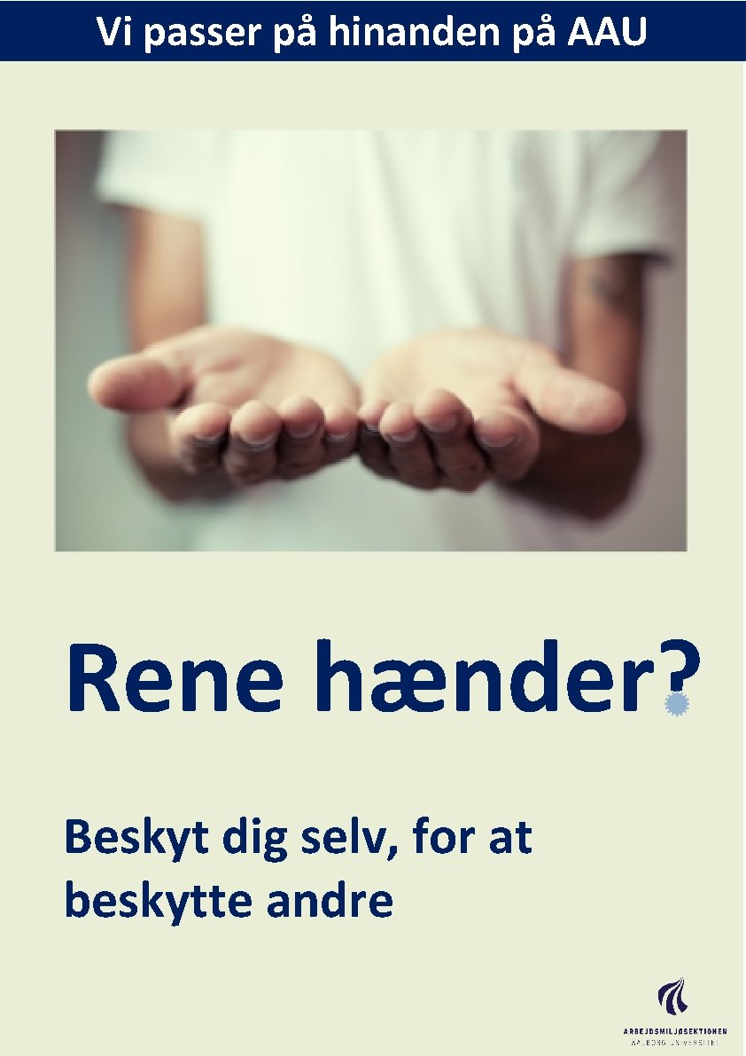 Vi passer på hinanden på AAU Rene hænder? Beskyt dig selv, for at beskytte