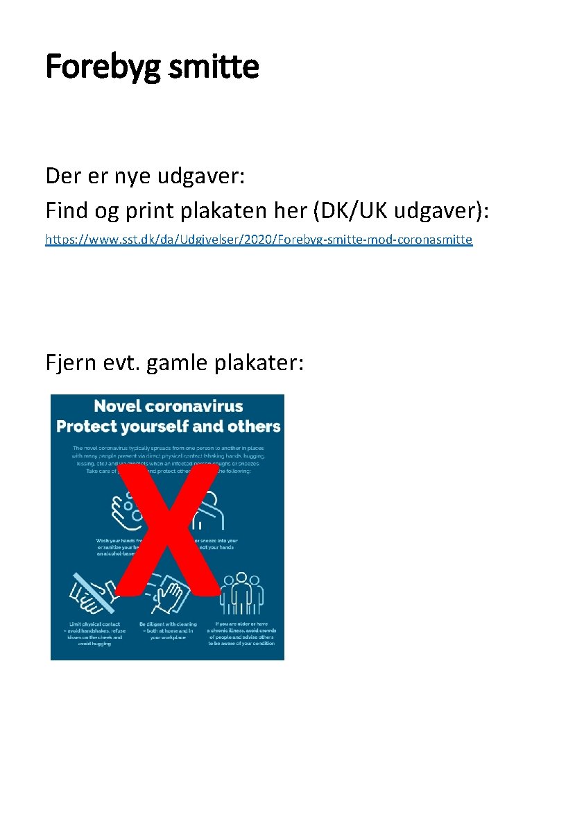 Forebyg smitte Der er nye udgaver: Find og print plakaten her (DK/UK udgaver): https: