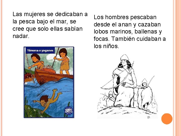 Las mujeres se dedicaban a la pesca bajo el mar, se cree que solo