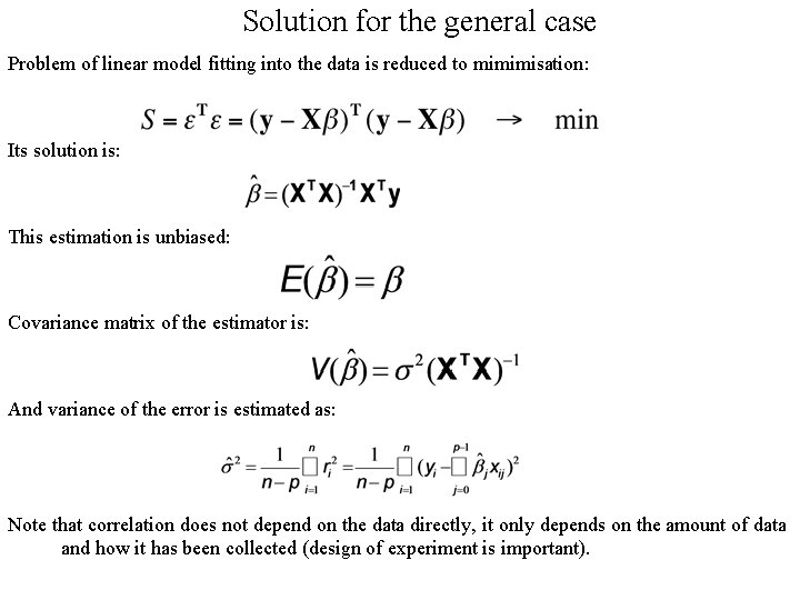 Solution for the general case Problem of linear model fitting into the data is Solution for the general case Problem of linear model fitting into the data is