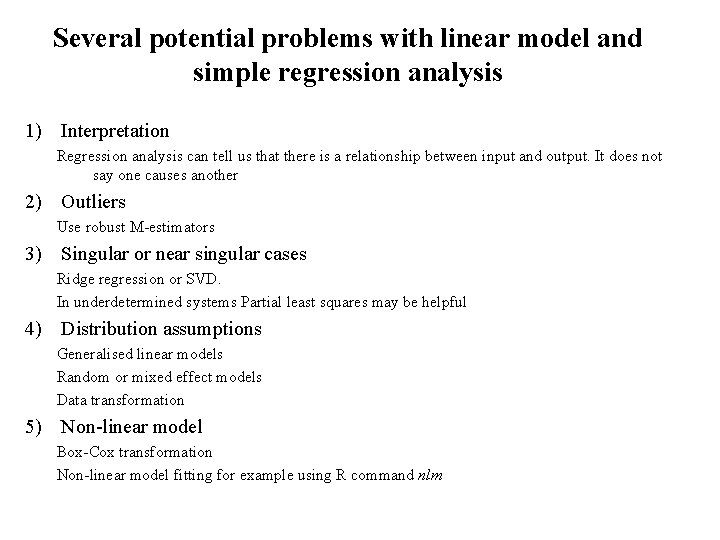 Several potential problems with linear model and simple regression analysis 1) Interpretation Regression analysis Several potential problems with linear model and simple regression analysis 1) Interpretation Regression analysis