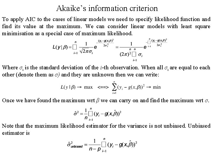Akaike’s information criterion To apply AIC to the cases of linear models we need Akaike’s information criterion To apply AIC to the cases of linear models we need