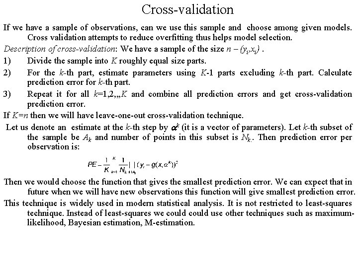 Cross-validation If we have a sample of observations, can we use this sample and Cross-validation If we have a sample of observations, can we use this sample and