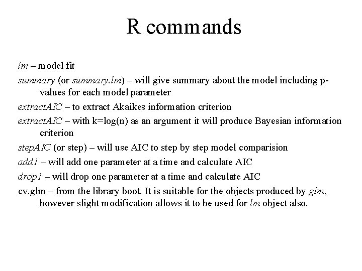 R commands lm – model fit summary (or summary. lm) – will give summary R commands lm – model fit summary (or summary. lm) – will give summary