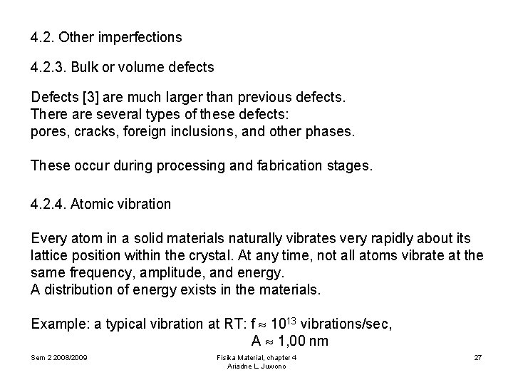 4. 2. Other imperfections 4. 2. 3. Bulk or volume defects Defects [3] are