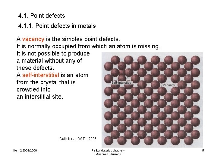 4. 1. Point defects 4. 1. 1. Point defects in metals A vacancy is