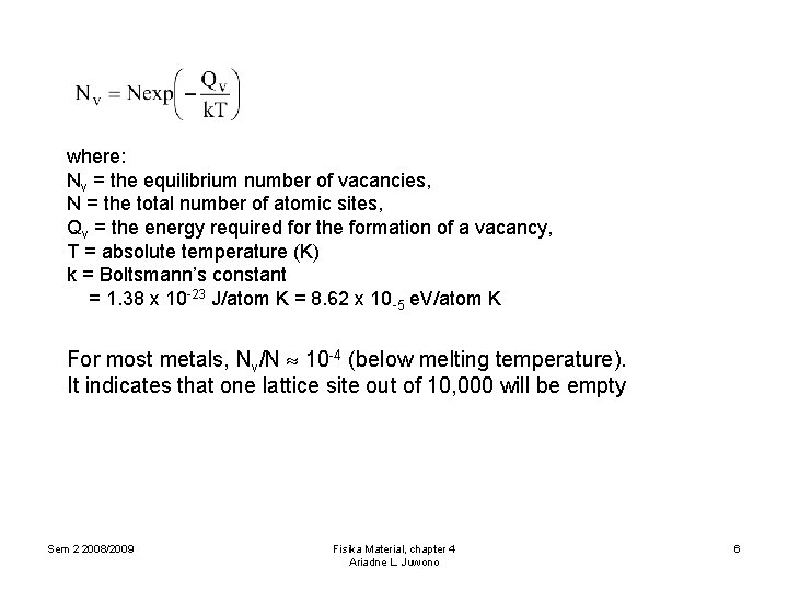 where: Nv = the equilibrium number of vacancies, N = the total number of