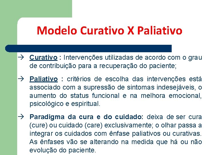 Modelo Curativo X Paliativo à Curativo : Intervenções utilizadas de acordo com o grau