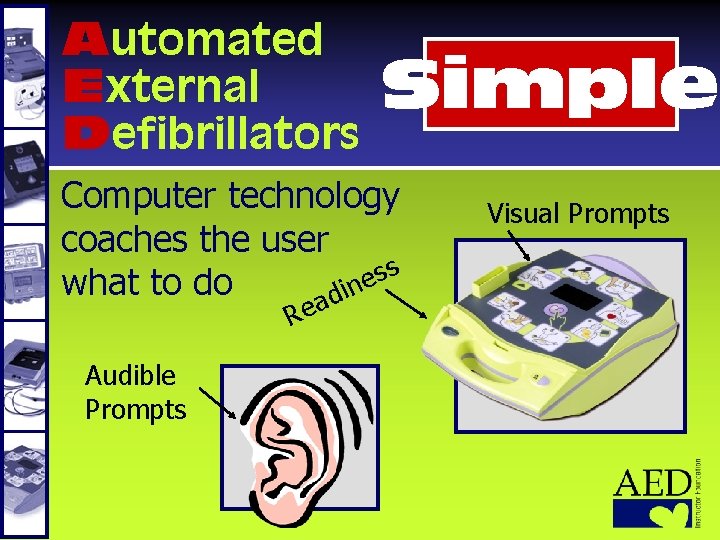 Automated External Defibrillators Simple Computer technology coaches the user s s e what to