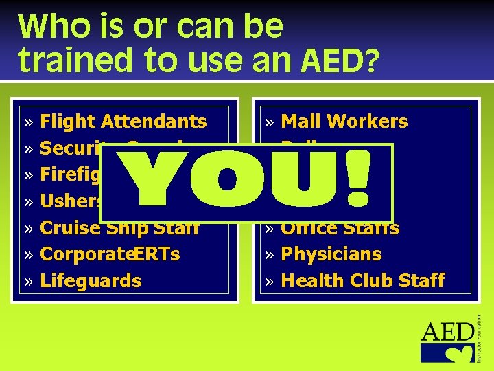 Who is or can be trained to use an AED? » » » »