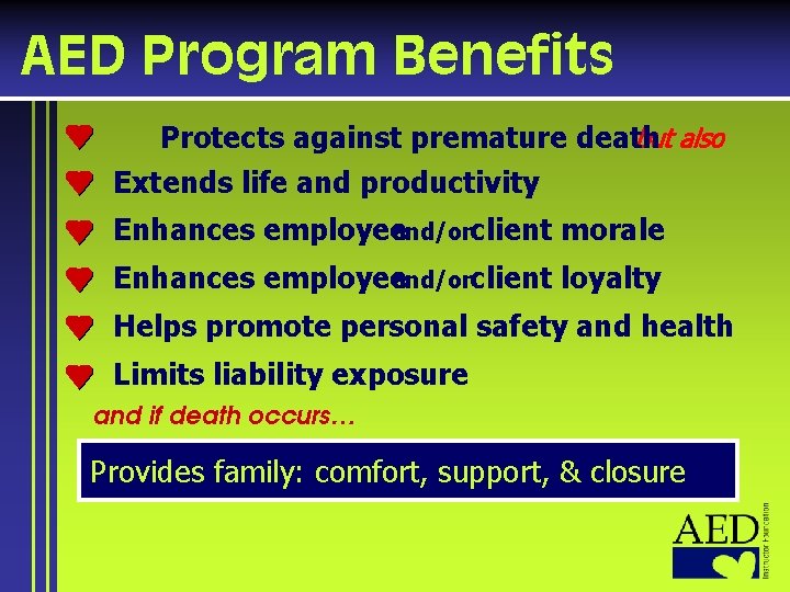 AED Program Benefits but also Protects against premature death Extends life and productivity Enhances