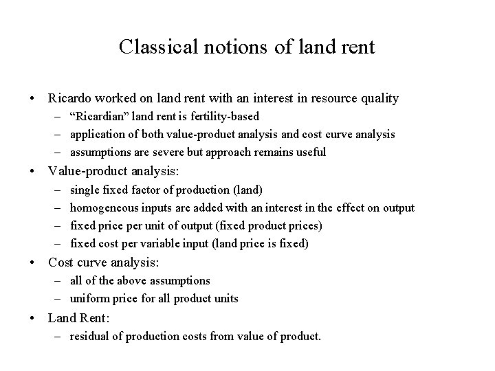 Classical notions of land rent • Ricardo worked on land rent with an interest