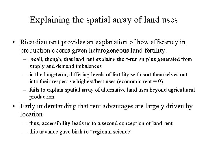 Explaining the spatial array of land uses • Ricardian rent provides an explanation of