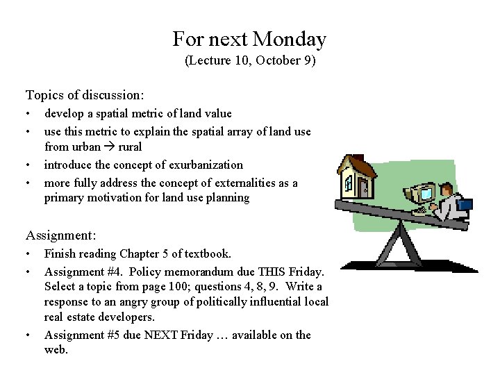 For next Monday (Lecture 10, October 9) Topics of discussion: • • develop a