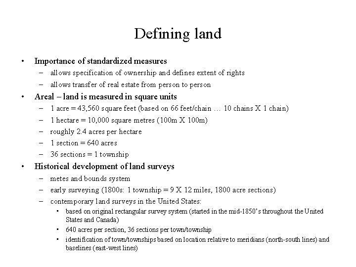 Defining land • Importance of standardized measures – allows specification of ownership and defines