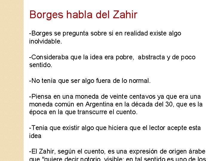 Borges habla del Zahir -Borges se pregunta sobre si en realidad existe algo inolvidable.