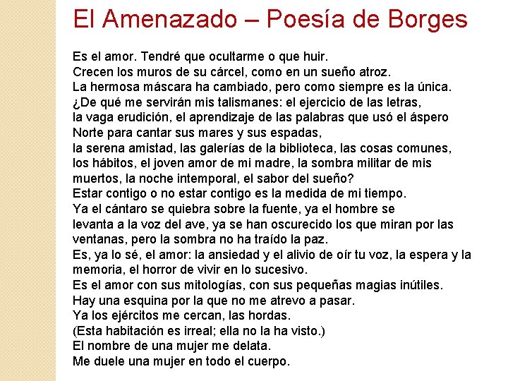 El Amenazado – Poesía de Borges Es el amor. Tendré que ocultarme o que