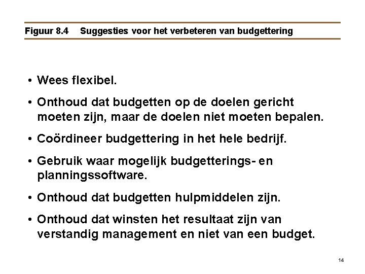 Figuur 8. 4 Suggesties voor het verbeteren van budgettering • Wees flexibel. • Onthoud