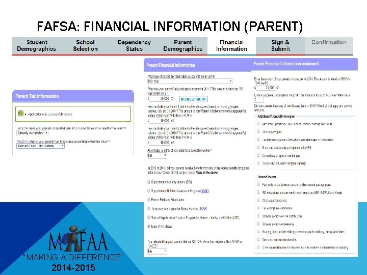 FAFSA: FINANCIAL INFORMATION (PARENT) “MAKING A DIFFERENCE” 2014 -2015 