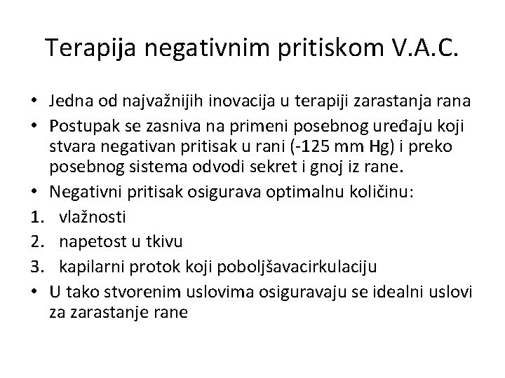 Terapija negativnim pritiskom V. A. C. • Jedna od najvažnijih inovacija u terapiji zarastanja