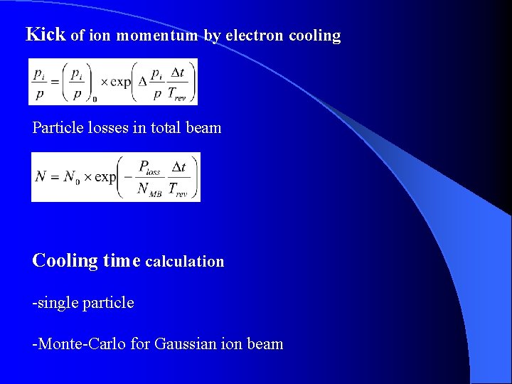 Kick of ion momentum by electron cooling Particle losses in total beam Cooling time