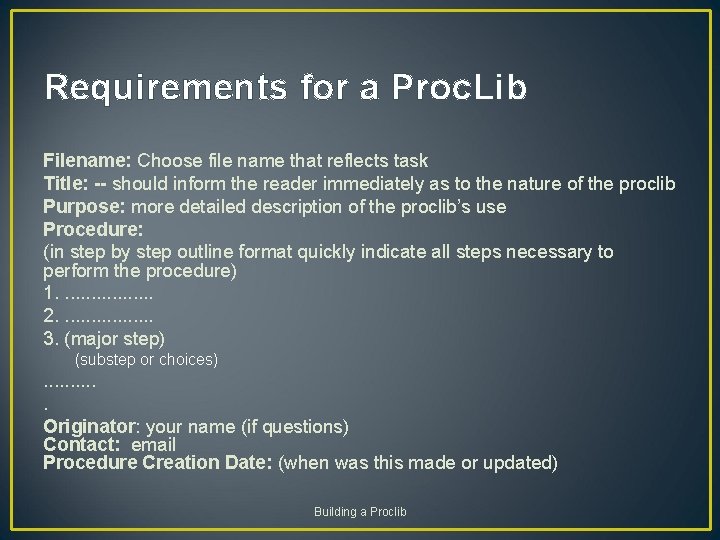 Requirements for a Proc. Lib Filename: Choose file name that reflects task Title: --
