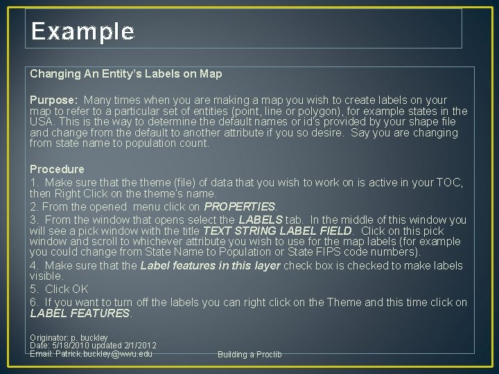 Example Changing An Entity’s Labels on Map Purpose: Many times when you are making