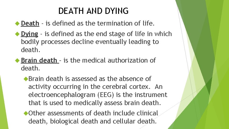 DEATH AND DYING Death - is defined as the termination of life. Dying -