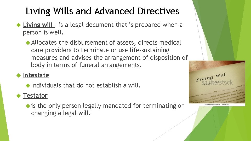 Living Wills and Advanced Directives Living will - is a legal document that is